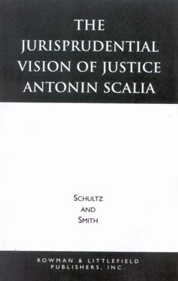 The Jurisprudential Vision of Justice Antonin S... 0847681327 Book Cover