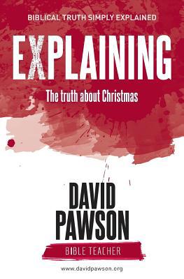 EXPLAINING The Truth about Christmas 1911173774 Book Cover