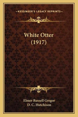 White Otter (1917) 1167220609 Book Cover