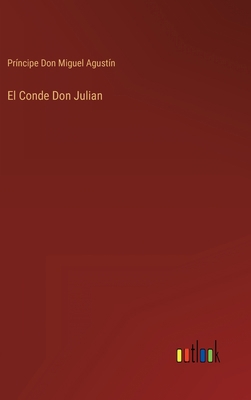 El Conde Don Julian [Spanish] 3368104276 Book Cover