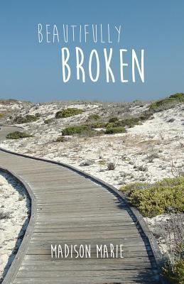 Beautifully Broken 1540865487 Book Cover