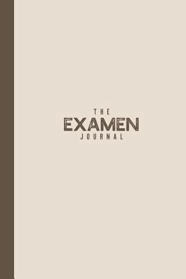 The Examen Journal: Finding God Everyday 0999277316 Book Cover