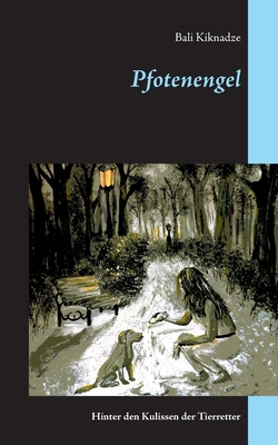 Pfotenengel: Hinter den Kulissen der Tierretter [German] 3750401306 Book Cover