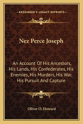 Nez Perce Joseph: An Account Of His Ancestors, ... 1163610291 Book Cover