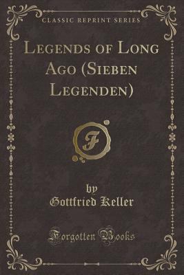 Legends of Long Ago (Sieben Legenden) (Classic ... 1332419372 Book Cover