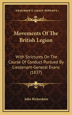 Movements Of The British Legion: With Stricture... 1165731045 Book Cover