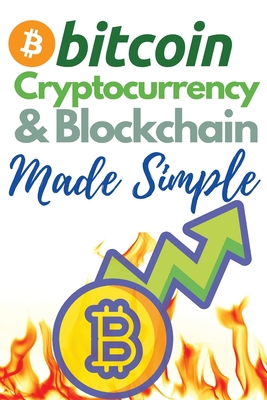 Bitcoin, Cryptocurrency and Blockchain Made Sim... 180286945X Book Cover