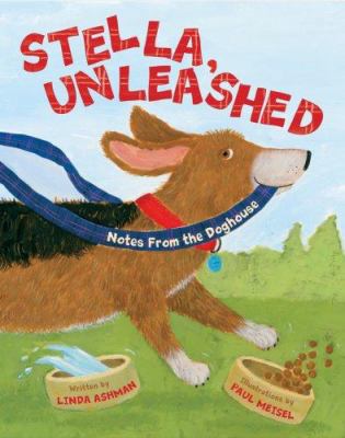 Stella, Unleashed: Notes from the Doghouse 1402739877 Book Cover