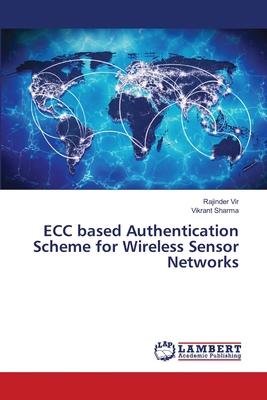 ECC based Authentication Scheme for Wireless Se... 6207463951 Book Cover