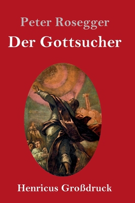 Der Gottsucher (Großdruck): Roman [German] 3847836021 Book Cover