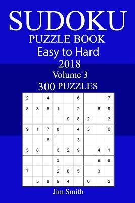 300 Easy to Hard Sudoku Puzzle Book 2018 1987421914 Book Cover