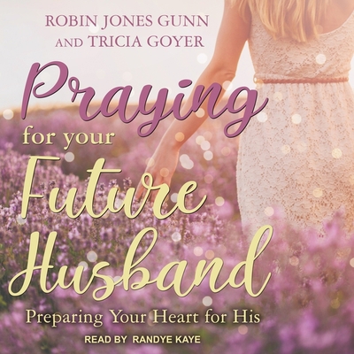 Praying for Your Future Husband: Preparing Your... B08Z83VDNZ Book Cover