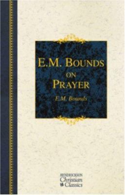 E. M. Bounds on Prayer 1598560581 Book Cover