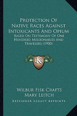 Protection Of Native Races Against Intoxicants ... 1166991792 Book Cover