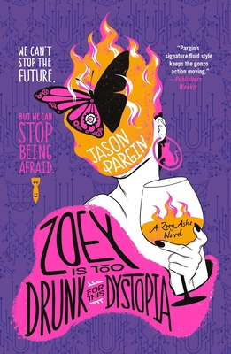 Zoey Is Too Drunk for This Dystopia 1250879957 Book Cover