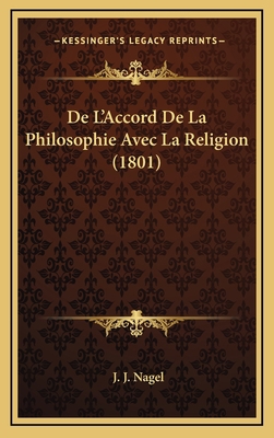 De L'Accord De La Philosophie Avec La Religion ... [French] 1166835278 Book Cover