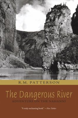 The Dangerous River: Adventure on the Nahanni 1894898869 Book Cover