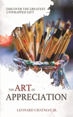 The Art of Appreciation: Discover The Greatest ... 057823064X Book Cover