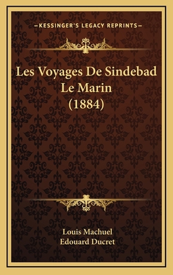 Les Voyages De Sindebad Le Marin (1884) [French] 1167874129 Book Cover