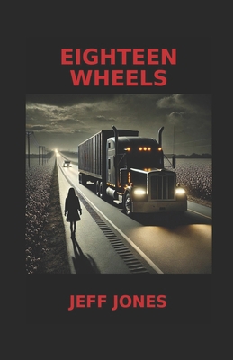Eighteen Wheels B0DZFCZNBY Book Cover