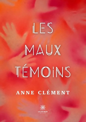 Les maux témoins [French] B0CX455DN7 Book Cover