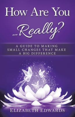 How Are You ... Really?: A Guide to Making Smal... 153200589X Book Cover