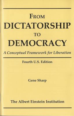 From Dictatorship to Democracy: A Conceptual Fr... 1880813092 Book Cover