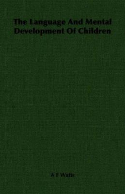 The Language and Mental Development of Children 1406733334 Book Cover