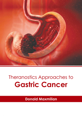 Theranostics Approaches to Gastric Cancer B0CFQ9FFTW Book Cover