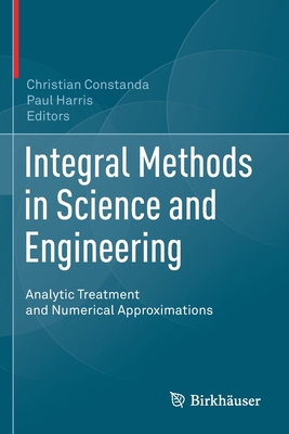 Integral Methods in Science and Engineering: An... 3030160793 Book Cover