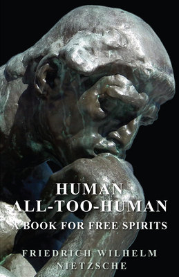 Human - All-Too-Human - A Book for Free Spirits 1443721859 Book Cover