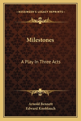 Milestones: A Play In Three Acts 1163588989 Book Cover