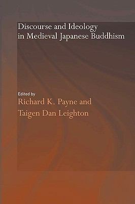 Discourse and Ideology in Medieval Japanese Bud... 0415544459 Book Cover