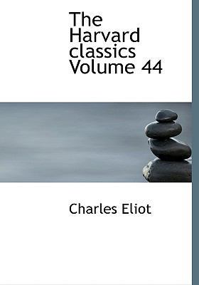 The Harvard Classics Volume 44 1117898490 Book Cover