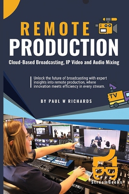 Remote Production: Your Professional Guide to C... B0D83Q3JTH Book Cover