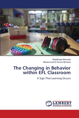 The Changing in Behavior within EFL Classroom 6209328083 Book Cover