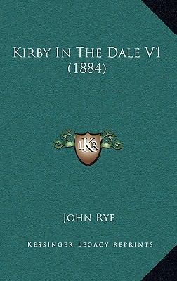 Kirby In The Dale V1 (1884) 1166654796 Book Cover