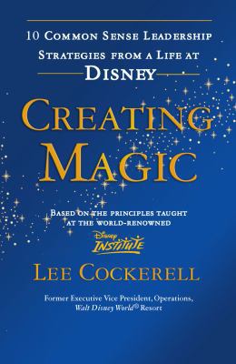 Creating Magic: 10 Common Sense Leadership Stra... 0091929458 Book Cover