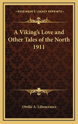 A Viking's Love and Other Tales of the North 1911 1168886597 Book Cover