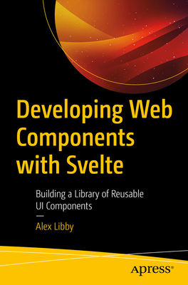 Developing Web Components with Svelte: Building... 1484290380 Book Cover