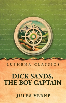 Dick Sands, the Boy Captain B0GX7G1KKQ Book Cover