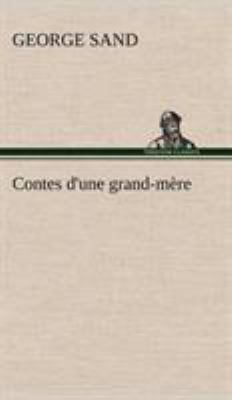 Contes d'une grand-mère [French] 3849139107 Book Cover