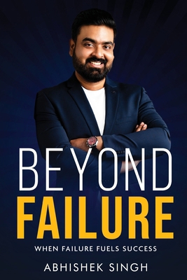 Beyond Failure - When Failure Fuels Success B0DGWTD2BR Book Cover