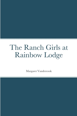 The Ranch Girls at Rainbow Lodge 1387679341 Book Cover