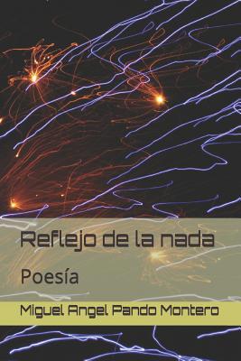 Reflejo de la nada: Poesía [Spanish] 1099165806 Book Cover