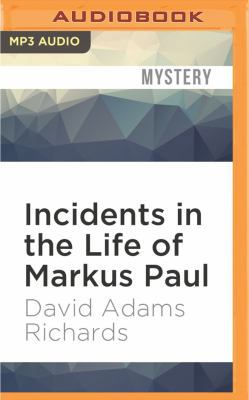 Incidents in the Life of Markus Paul 1522697640 Book Cover