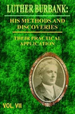Luther Burbank: His Methods and Discoveries and... 0898754739 Book Cover