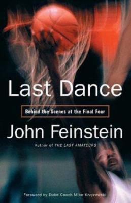 Last Dance : Behind the Scenes at the Final Four 031616030X Book Cover