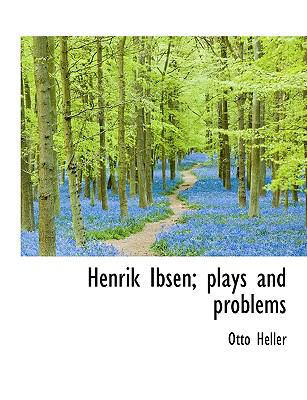 Henrik Ibsen; Plays and Problems [Large Print] 111682891X Book Cover