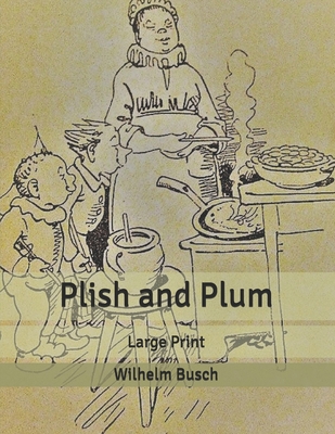 Plish and Plum: Large Print B086CB14JZ Book Cover
